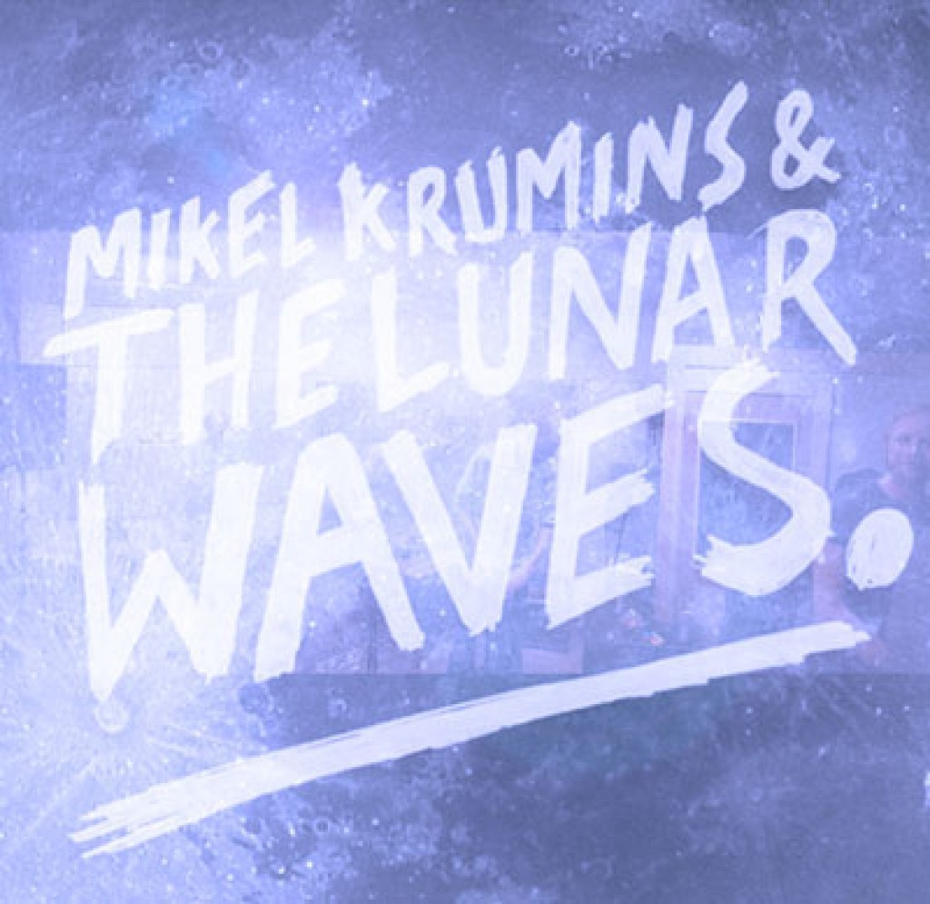 Mikel Krumins and the Lunar Waves