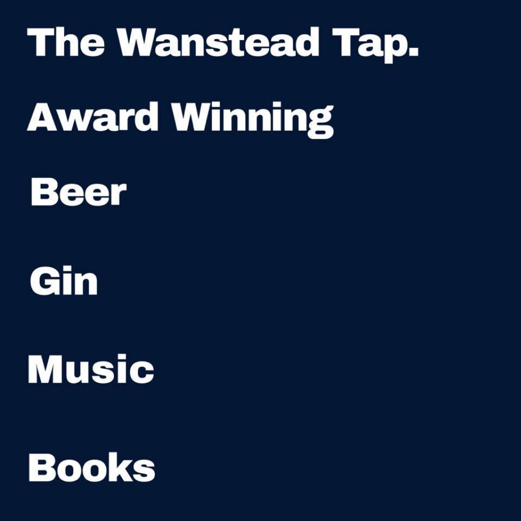 The Wanstead Tap presents