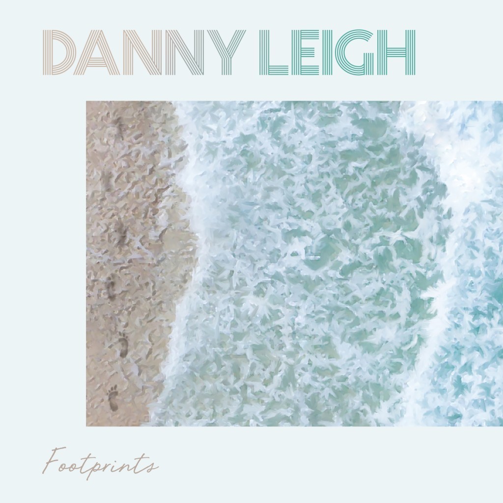 Footprints & Your Touch- double single by Danny Leigh