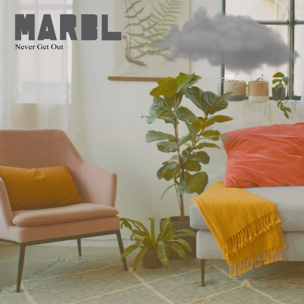 MARBL - Never Get Out