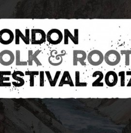 London Folk & Roots Festival 2017