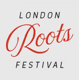 London (Folk &) Roots Festival 2018