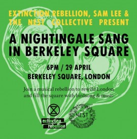 Extinction Rebellion: A Nightingale Sang in Berkeley Square