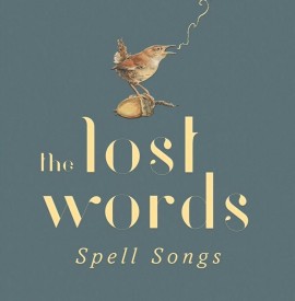 Spell Songs - The Lost Words
