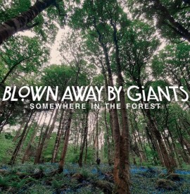 Blown Away By Giants - new single review