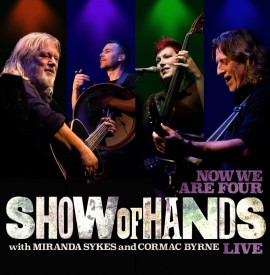 Show of Hands - ´Now We Are Four´ Live Album Review