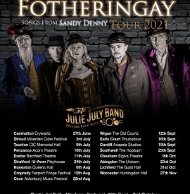 Julie July Band - Fotheringay Tour 2021