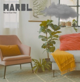 MARBL - Never Get Out