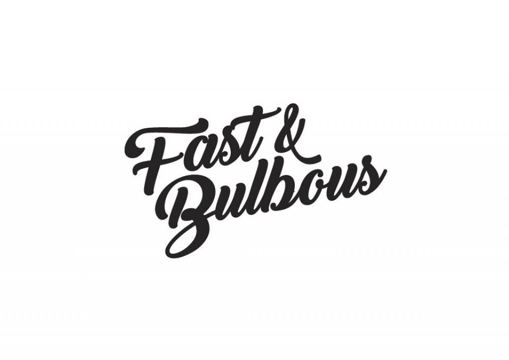 Fast & Bulbous
