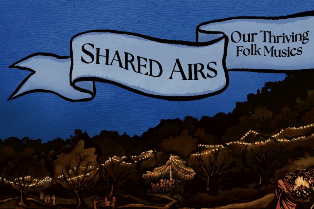 Shared Airs: Our Thriving Folk Musics