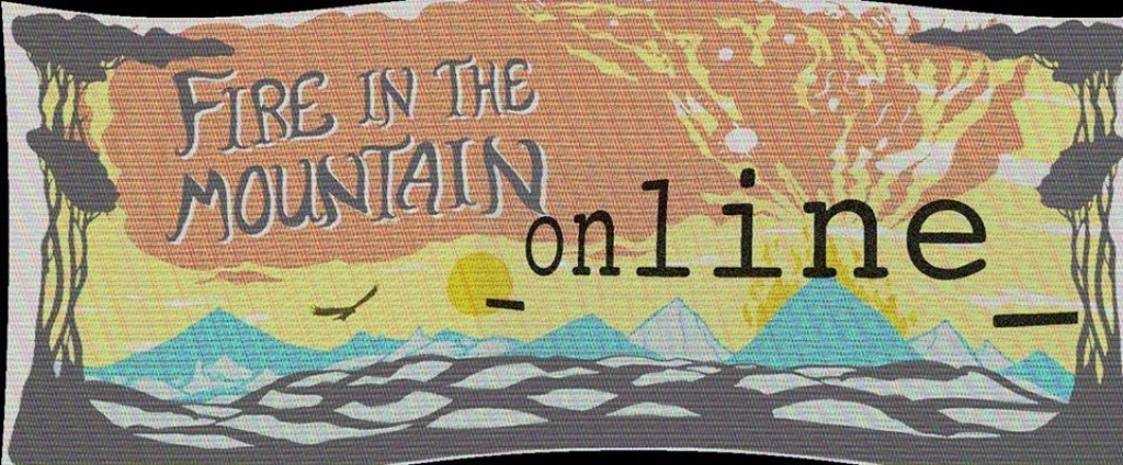 Fire in the Mountain - ONLINE!
