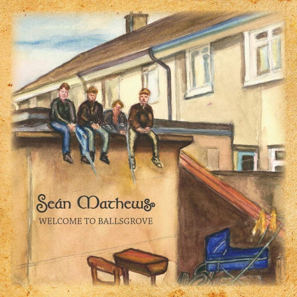 Album Review -  Sean Mathews ‘Welcome to Ballsgrove’