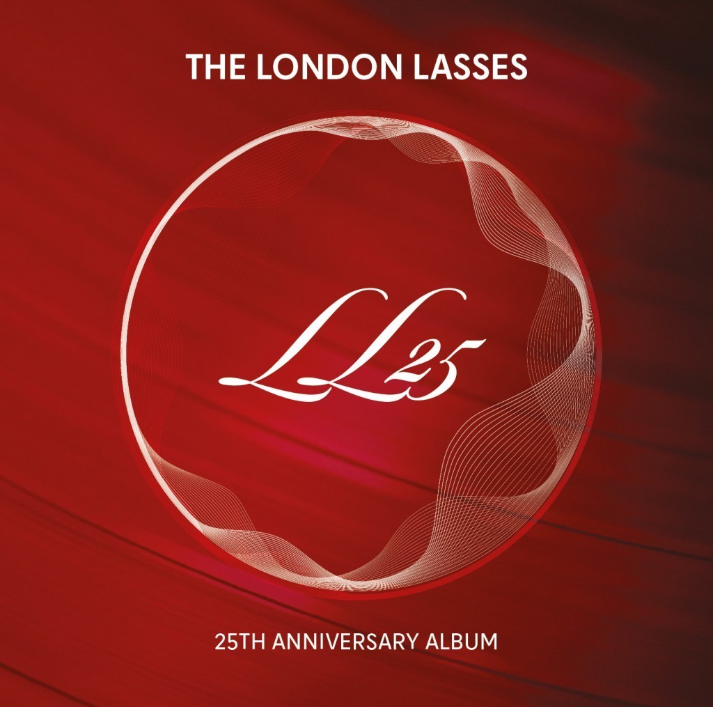 The London Lasses - LL25 - out now!