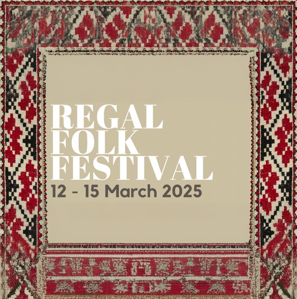 Regal Folk Festival 12-15 March 2025