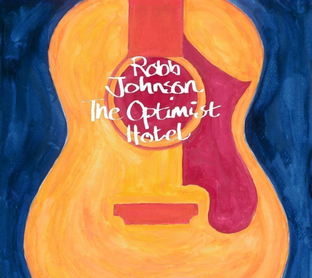 Robb Johnson, The Optimist Hotel, new album & tour