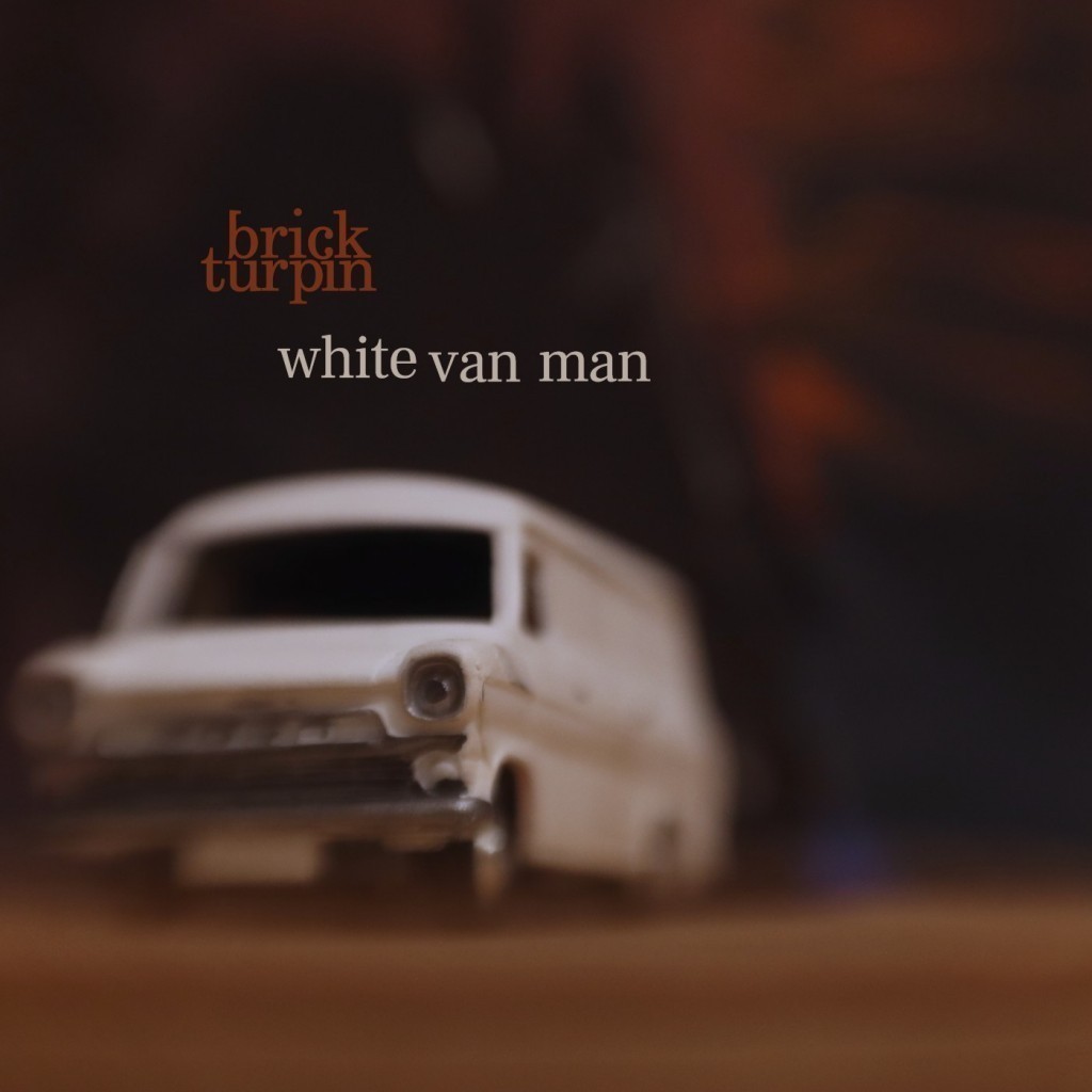 White Van Stories: Brick Turpin’s Folk Tales from the Working Day