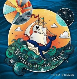 Album Review - Theo Dussek: ‘Written in the River’