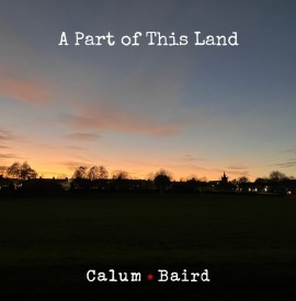 Calum Baird - A Part of This Land