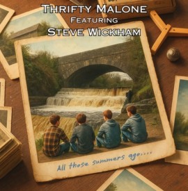 Thrifty Malone team up with Steve Wickham on nostalgic new single “All Those Summers Ago”