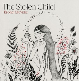 Bróna McVittie Releases New Single ‘The Stolen Child’ and Teases Forthcoming Album ‘Supernatural’